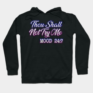 Thou Shall Not Try Me Hoodie